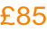£85