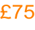 £75